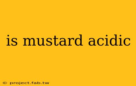 is mustard acidic