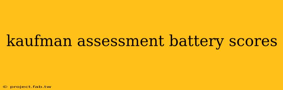 kaufman assessment battery scores