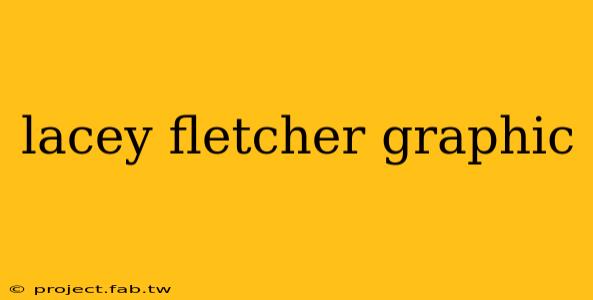 lacey fletcher graphic