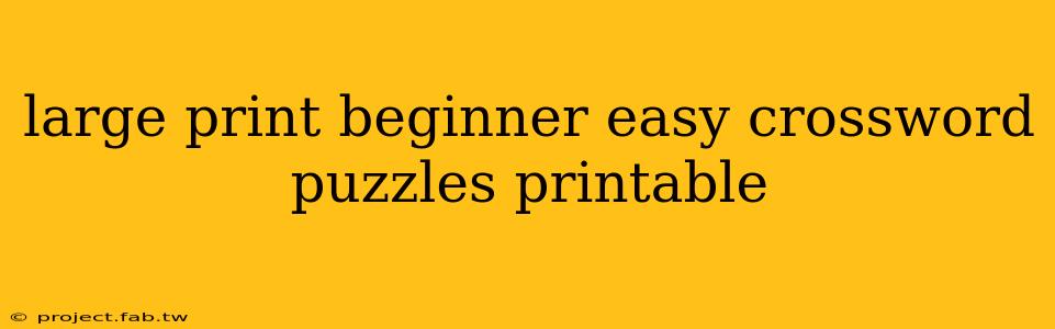 large print beginner easy crossword puzzles printable