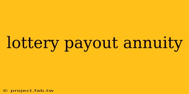 lottery payout annuity