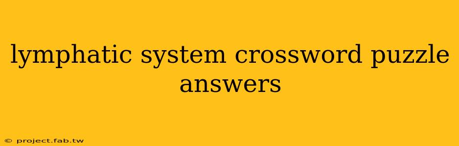 lymphatic system crossword puzzle answers