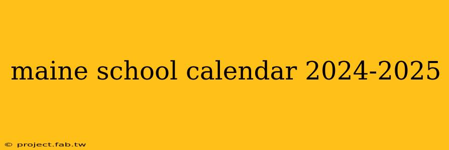 maine school calendar 2024-2025