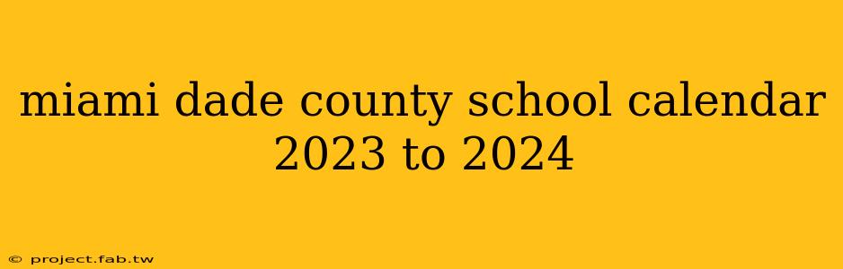 miami dade county school calendar 2023 to 2024