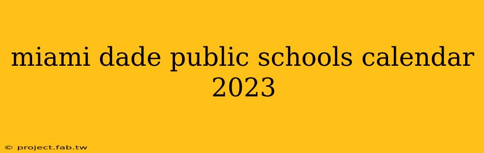 miami dade public schools calendar 2023