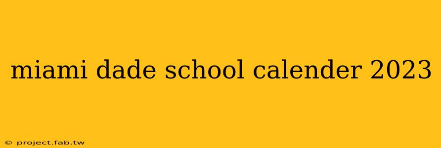 miami dade school calender 2023