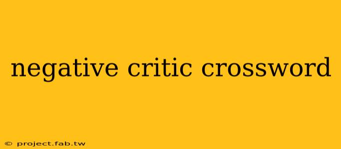 negative critic crossword