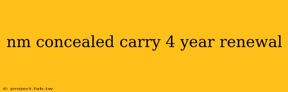 nm concealed carry 4 year renewal