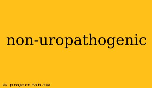 non-uropathogenic