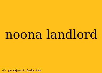 noona landlord