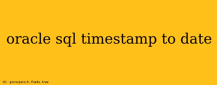 oracle sql timestamp to date