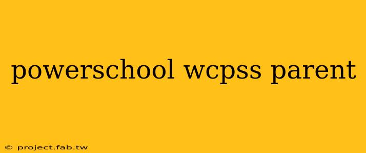 powerschool wcpss parent