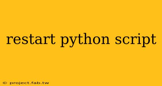 restart python script