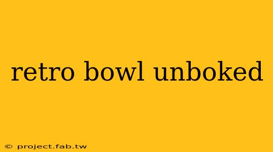 retro bowl unboked