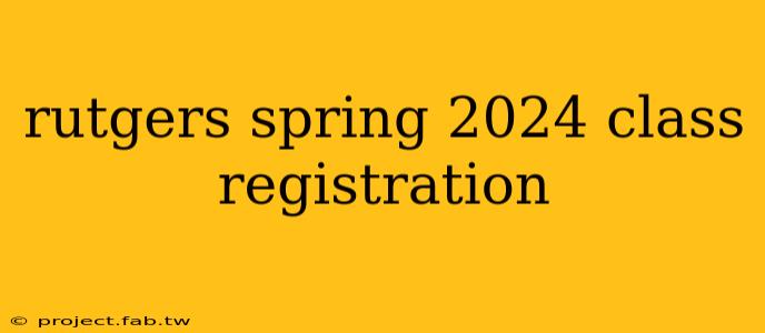 rutgers spring 2024 class registration