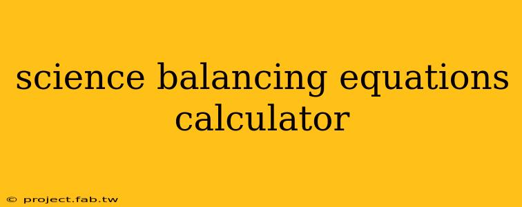 science balancing equations calculator