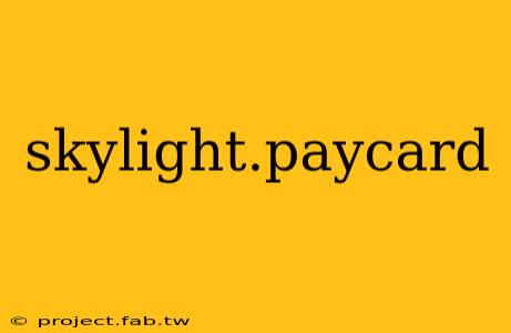 skylight.paycard