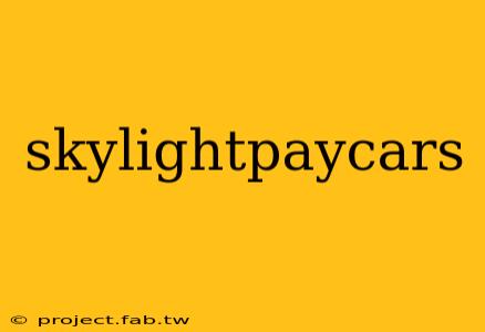 skylightpaycars