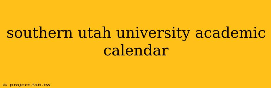 southern utah university academic calendar