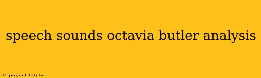 speech sounds octavia butler analysis