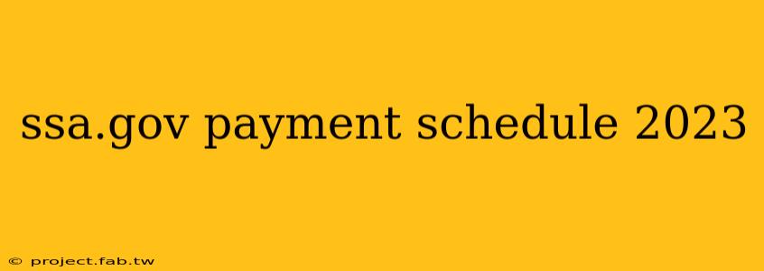 ssa.gov payment schedule 2023