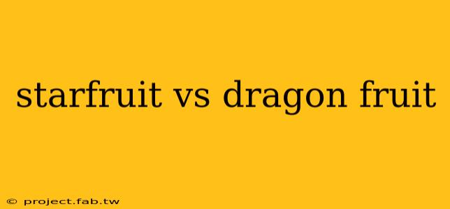 starfruit vs dragon fruit