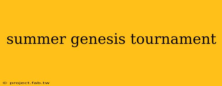 summer genesis tournament