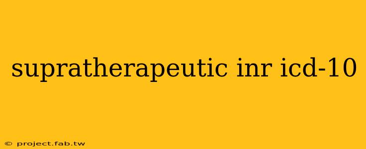 supratherapeutic inr icd-10