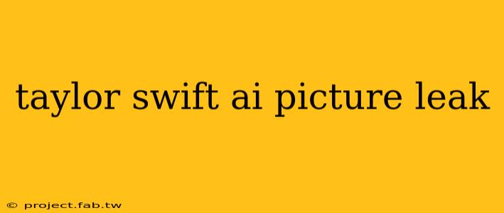 taylor swift ai picture leak