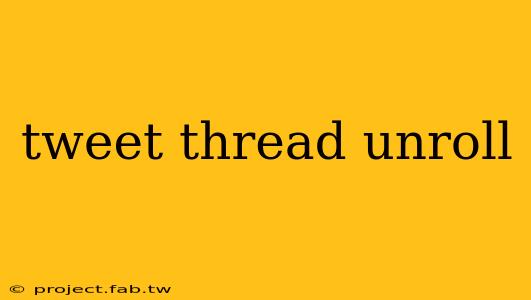 tweet thread unroll