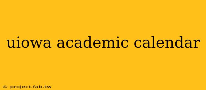 uiowa academic calendar