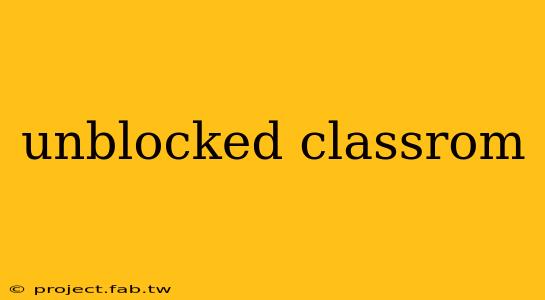 unblocked classrom