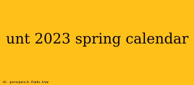 unt 2023 spring calendar