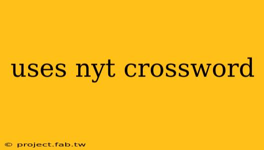 uses nyt crossword