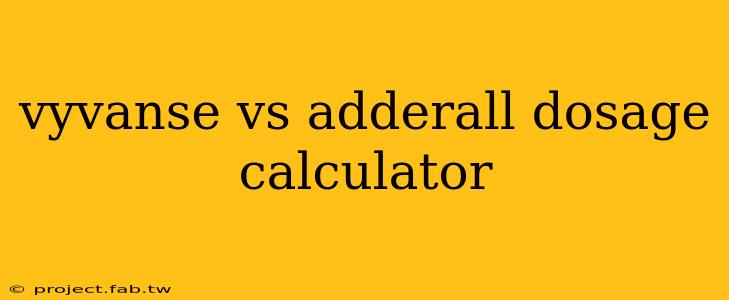 vyvanse vs adderall dosage calculator