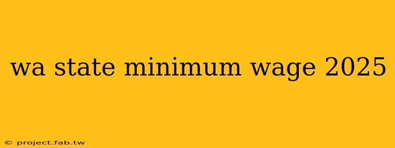 wa state minimum wage 2025