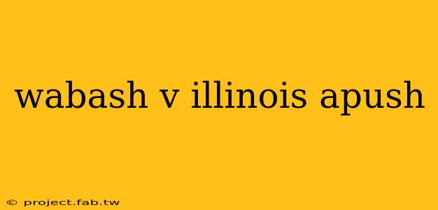 wabash v illinois apush