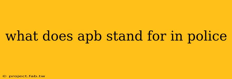 what does apb stand for in police