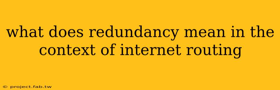 what does redundancy mean in the context of internet routing