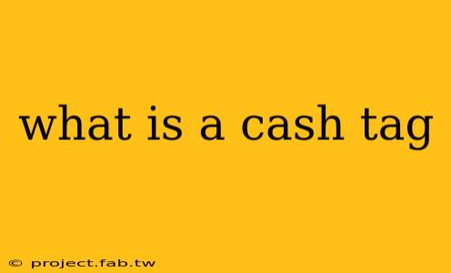 what is a cash tag