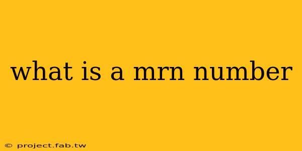 what is a mrn number