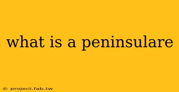 what is a peninsulare