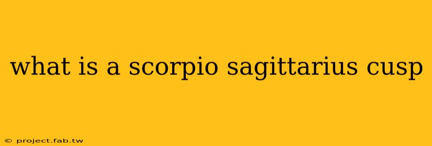 what is a scorpio sagittarius cusp