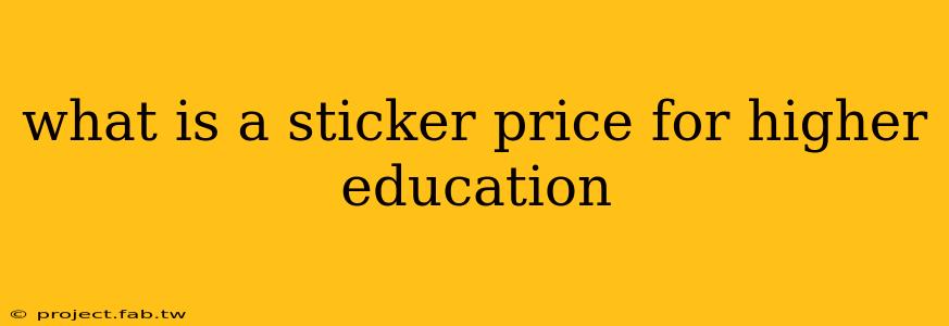 what is a sticker price for higher education