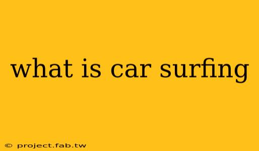 what is car surfing