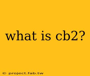 what is cb2?