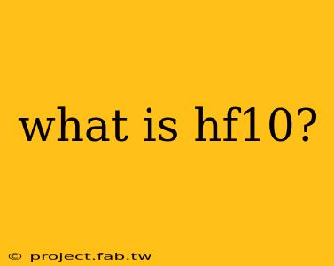 what is hf10?