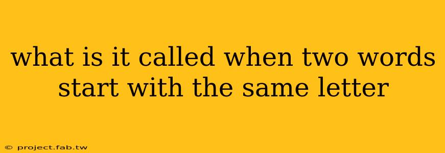 what is it called when two words start with the same letter