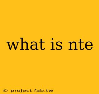 what is nte