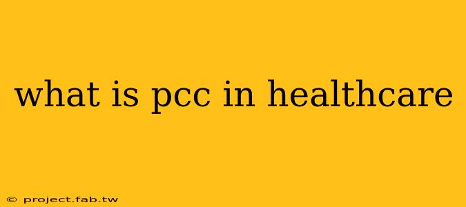 what is pcc in healthcare